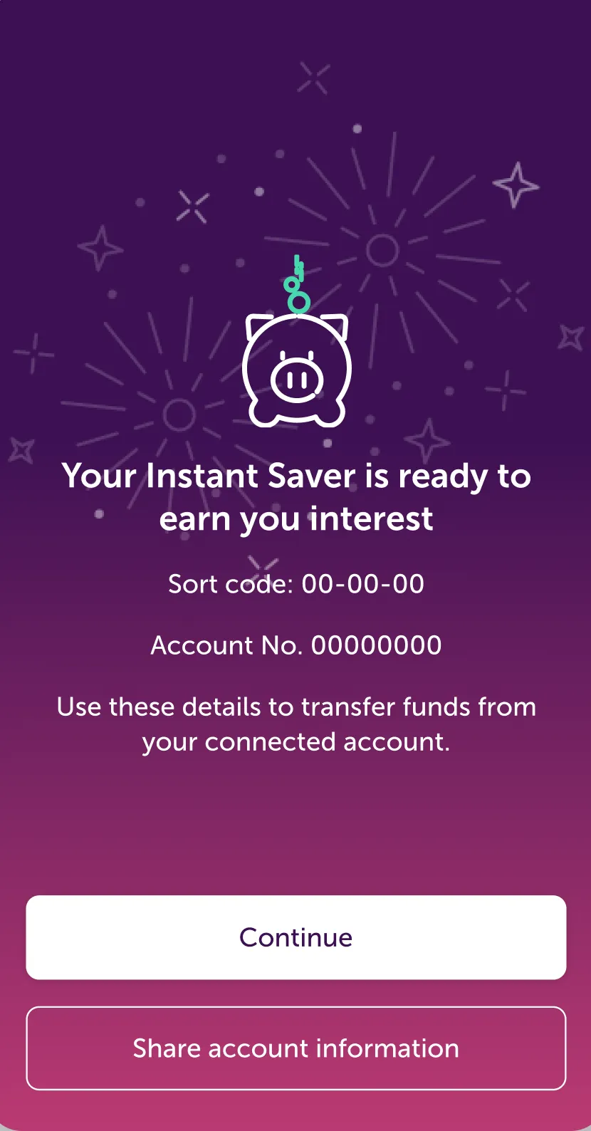 Atom bank app screen confirming an Instant Saver account is open, showing the sort code and account number fields